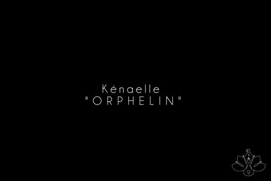 PAROLES ORPHELIN - KENAELLE